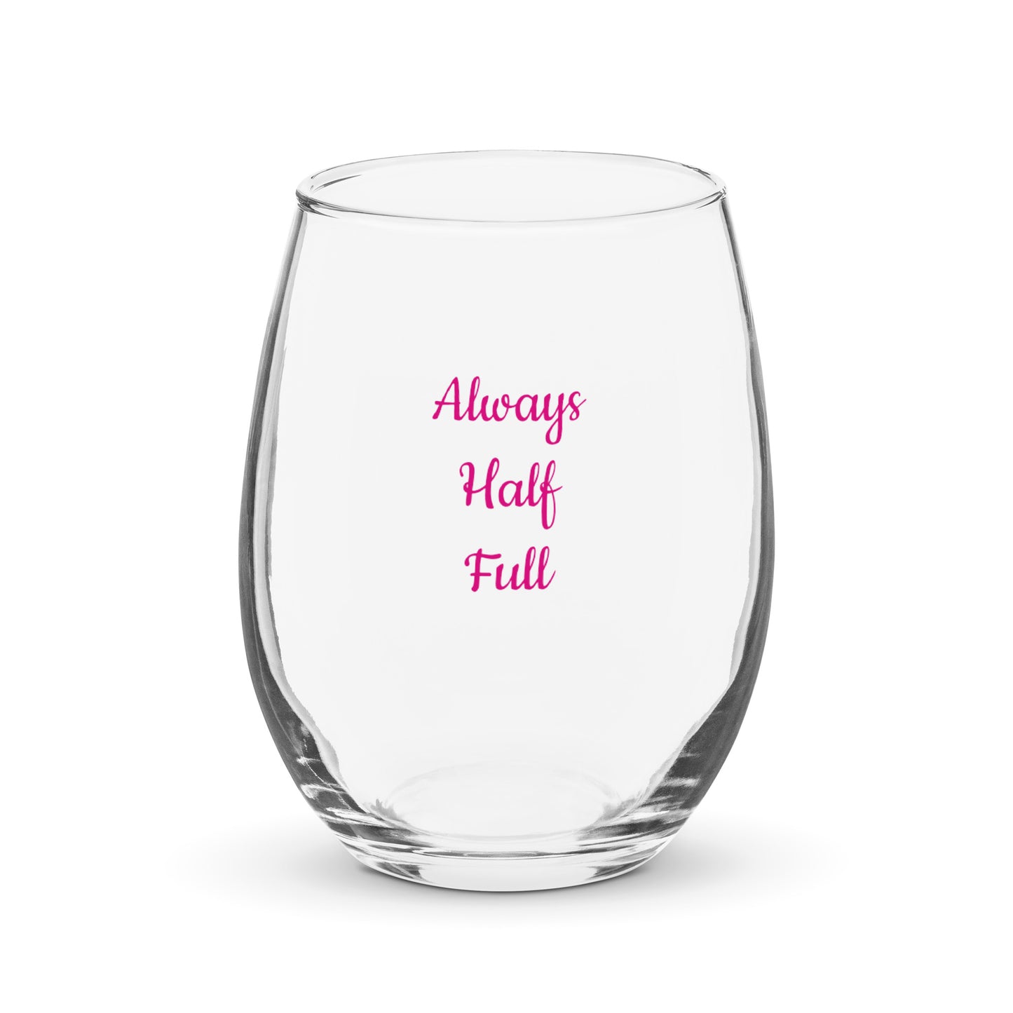 Always Half Full Stemless Wine Glass