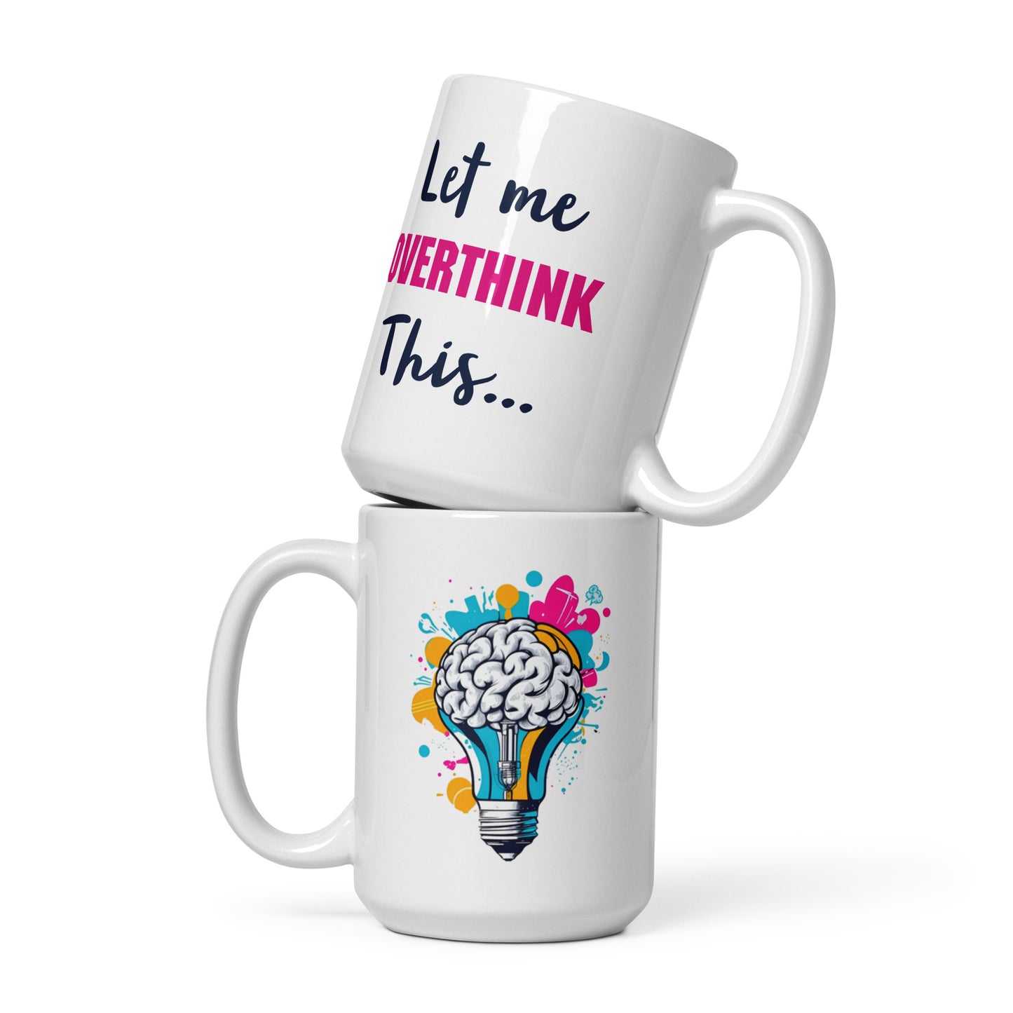 Let Me Overthink This Mug